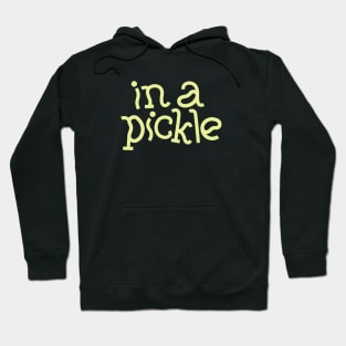 In A Pickle Hoodie